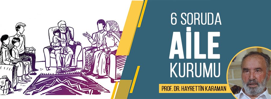 6 SORUDA AİLE - HAYRETTİN KARAMAN